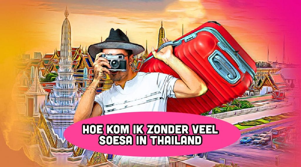 Van plan om Thailand te bezoeken?, Dit is wat U moet weten