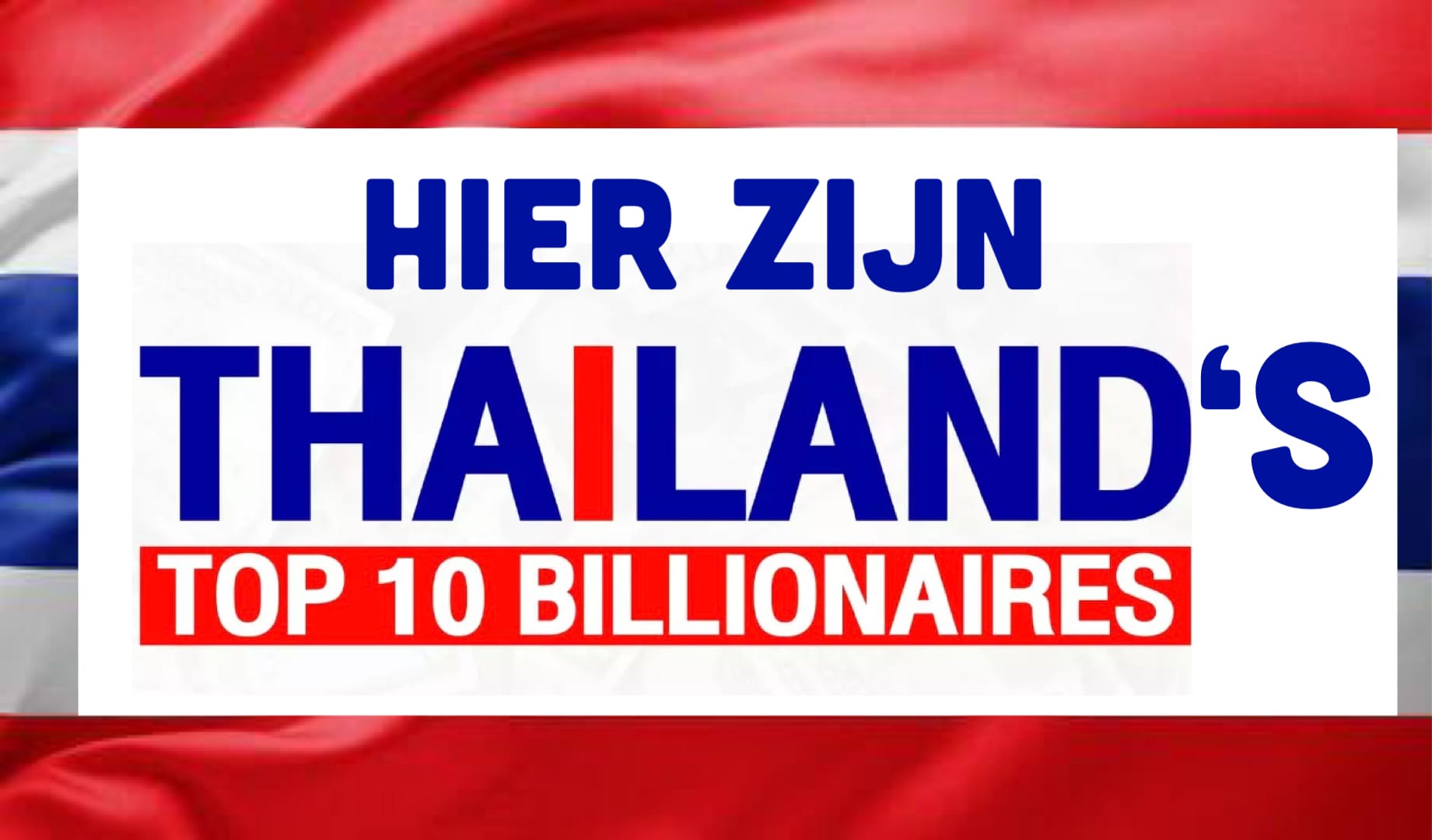 Er prijken 28 Thaise tycoons op de Forbes-lijst van 2.668 wereldmiljardairs