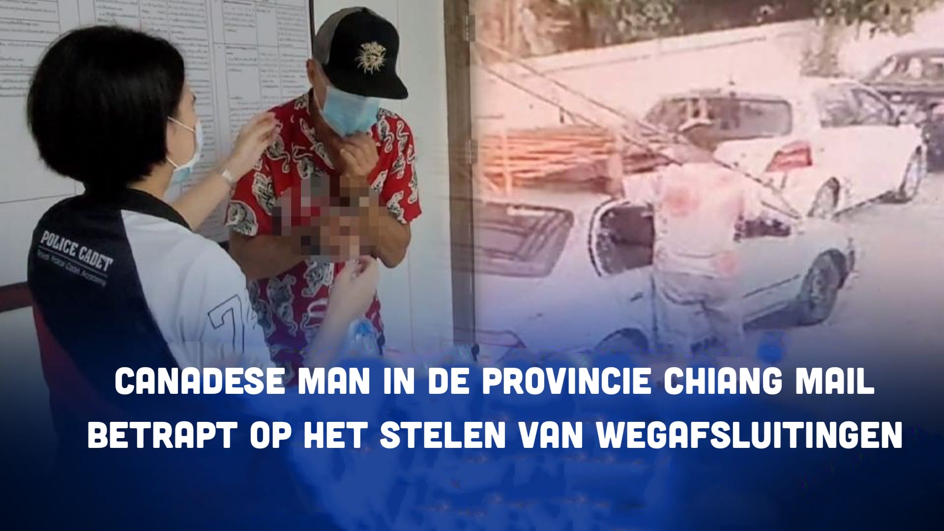 Canadese man in Chiang Mai gearresteerd voor het stelen van wegafzettingen