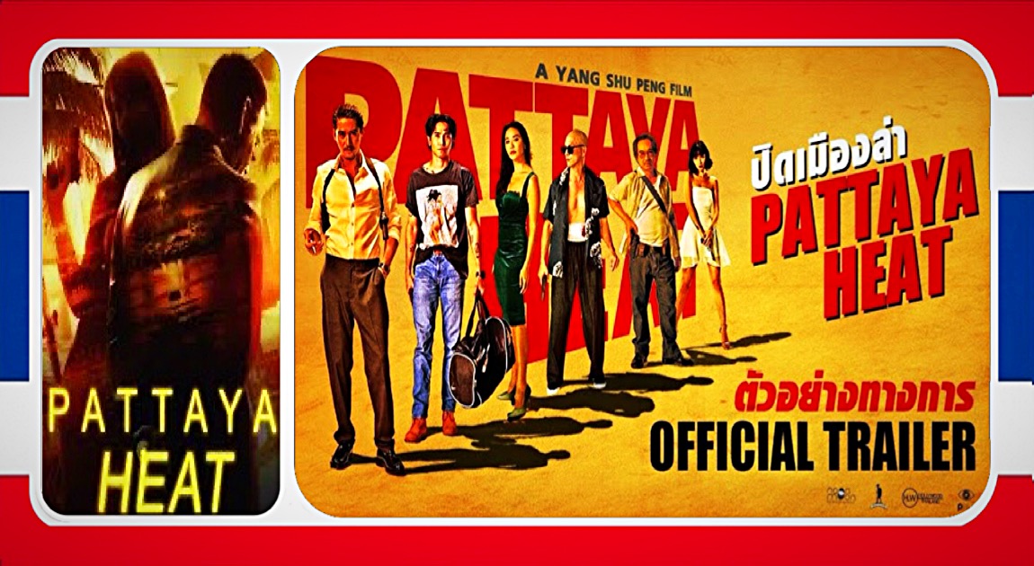 🎥 | De in Pattaya opgenomen actiethriller ‘Pattaya Heat’ debuteert vanaf vandaag in de bioscopen van Thailand