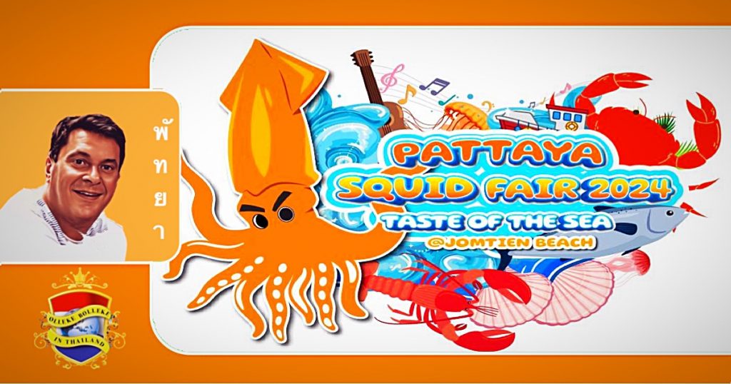 Pattaya organiseert in het weekend van 24 & 25 mei de “Pattaya Squid Fair 25” in Jomtien 