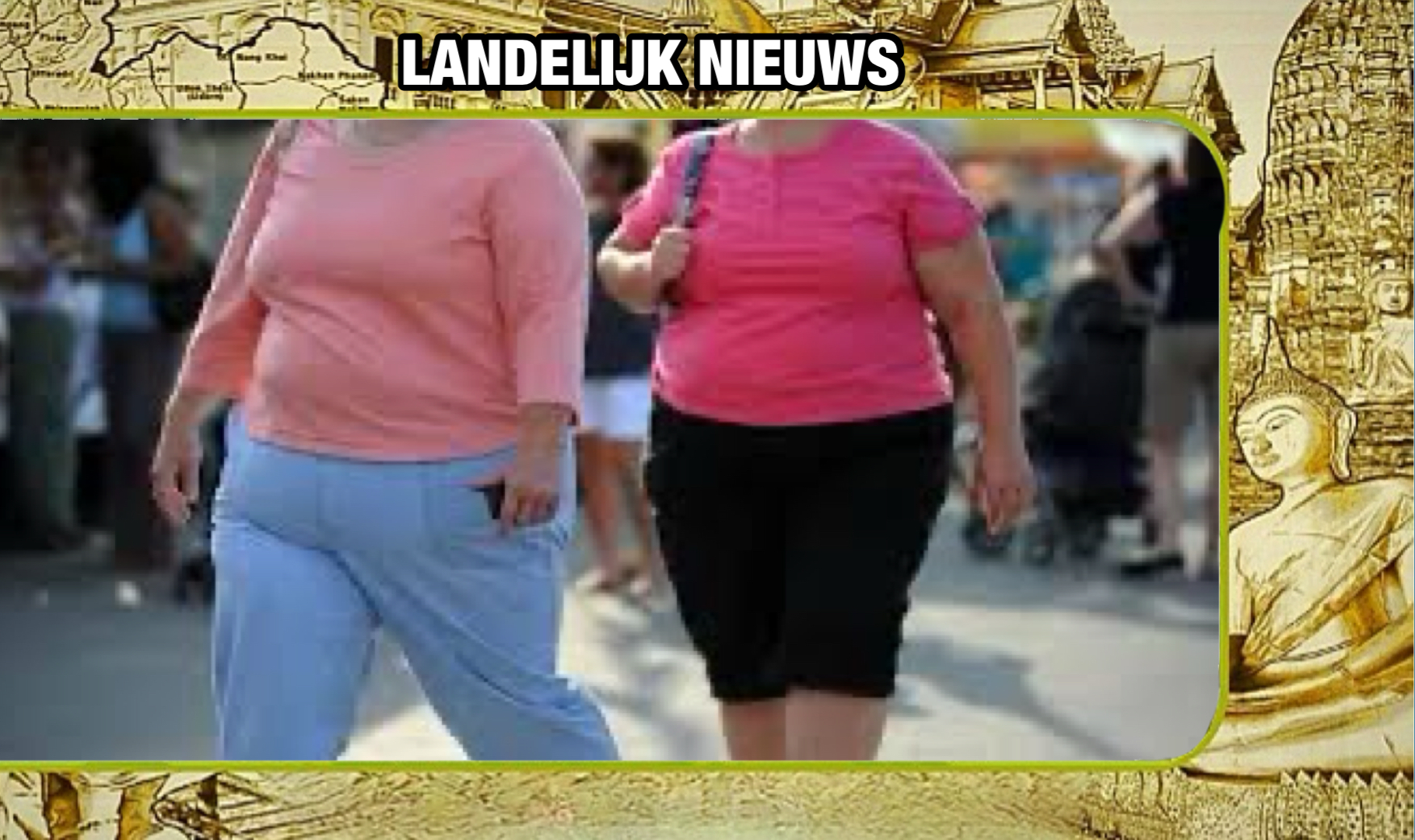 In Thailand is dit jaar een nieuwe realiteit ontdekt, Thaise vrouwen worden steeds zwaarder