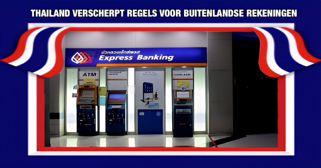 De centrale bank van Thailand verscherpt het beleid voor buitenlandse rekeningen te midden van toenemende scams