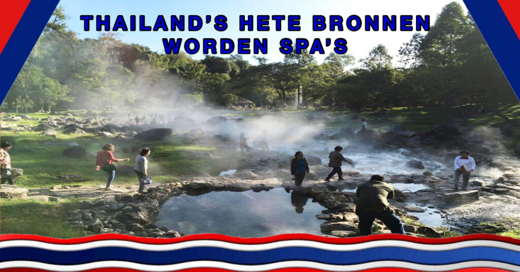 Thailand gaat 118 hete bronnen transformeren tot spa-bestemmingen