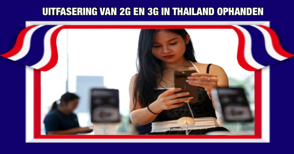 Het NBTC in Thailand vergt van AIS en True concrete exitplannen tegen 2026 en is voornemens de 2G- en 3G-netwerken uit te schakelen.