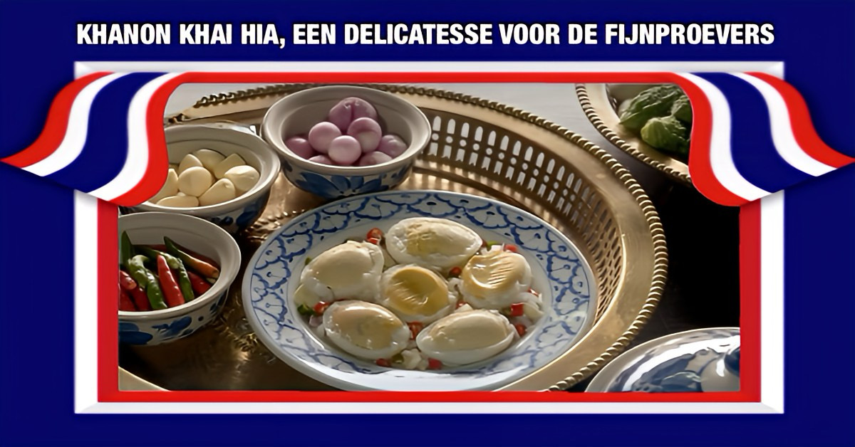 Zou u in Thailand hagedis-eieren op uw bord willen zien? Ontdek hier het fascinerende verhaal achter het bijzondere gerechtje Khanom Khai Hia!