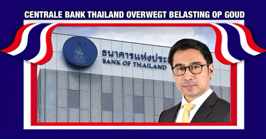 De centrale bank van Thailand overweegt belasting op goudhandel nu baht hoogste peil in vier jaar heeft bereikt