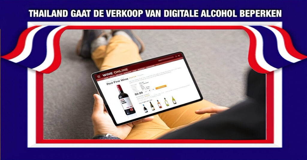 Thailand neemt maatregelen tegen de online verkoop van alcohol, autoriteiten plannen strengere controles.