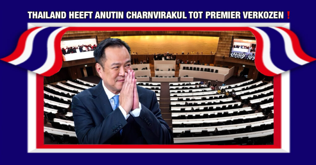 BREAKING | Thailand heeft een nieuwe premier! Khun Anutin Charnvirakul krijgt deze eer!