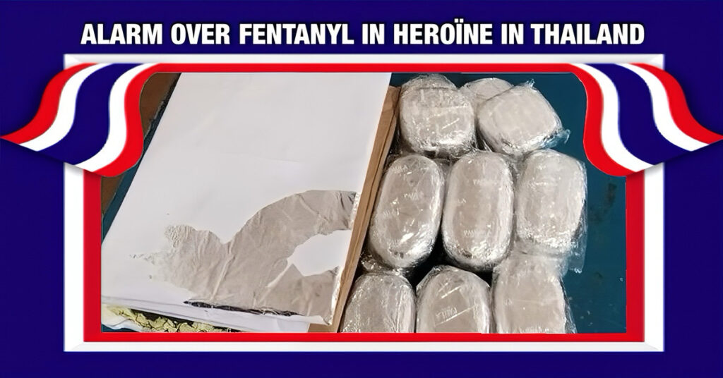Thailand heeft een serieus probleem met heroïne die is doordrenkt met fentanyl, het ONCB luidt de alarmbel.