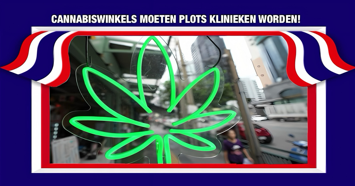 In Thailand dreigt een opvallende ommekeer, cannabiswinkels moeten voortaan als echte klinieken opereren om te mogen blijven bestaan.