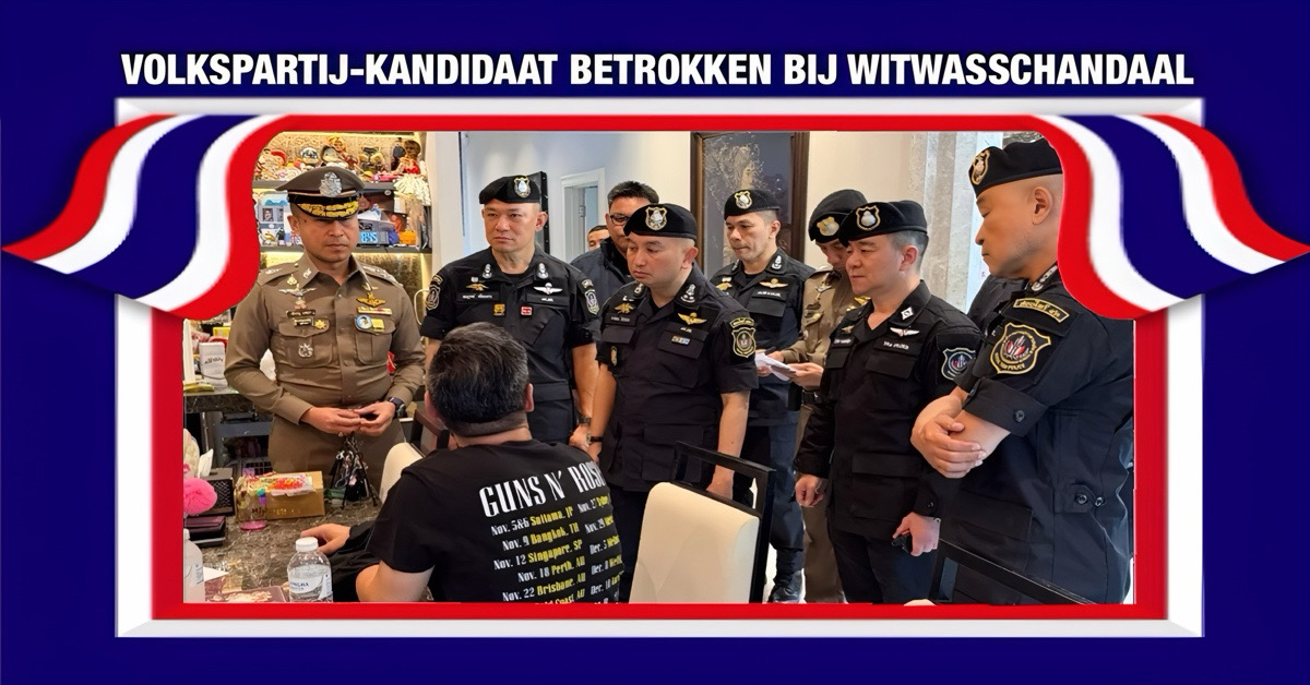 Kandidaat van de Volkspartij Thailand betrokken bij witwaszaak van 20 Miljard Baht