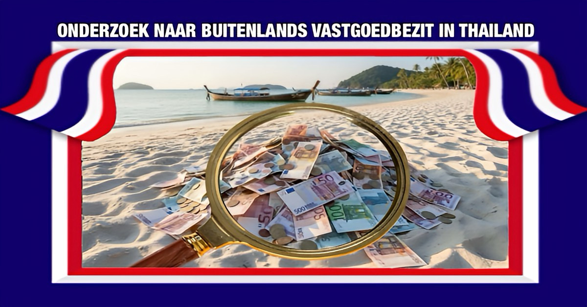 Thailand start een onderzoek naar buitenlands vastgoedbezit: meer dan 21.000 zaken liggen onder het vergrootglas