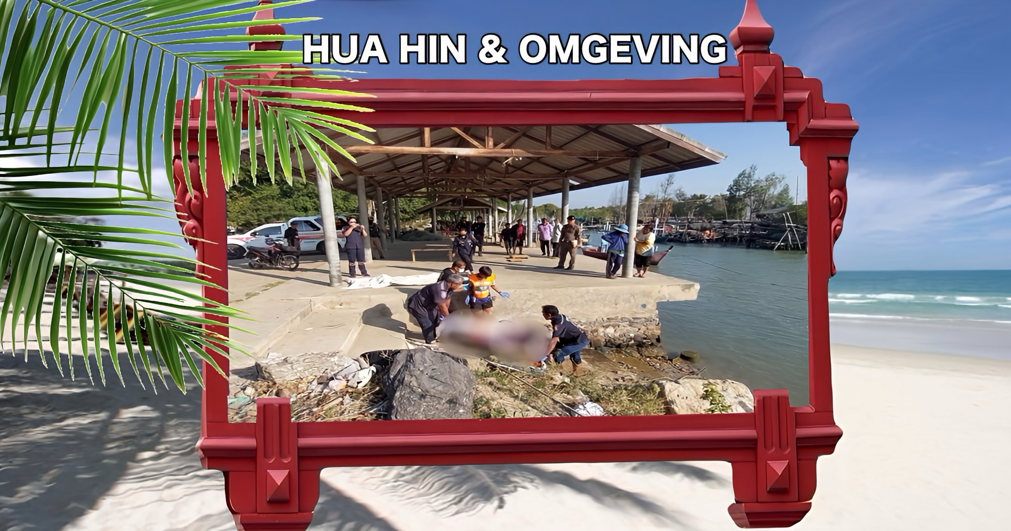 Het lichaam van een Canadese toerist voor de kust van Sam Roi Yot bij Hua Hin aangetroffen