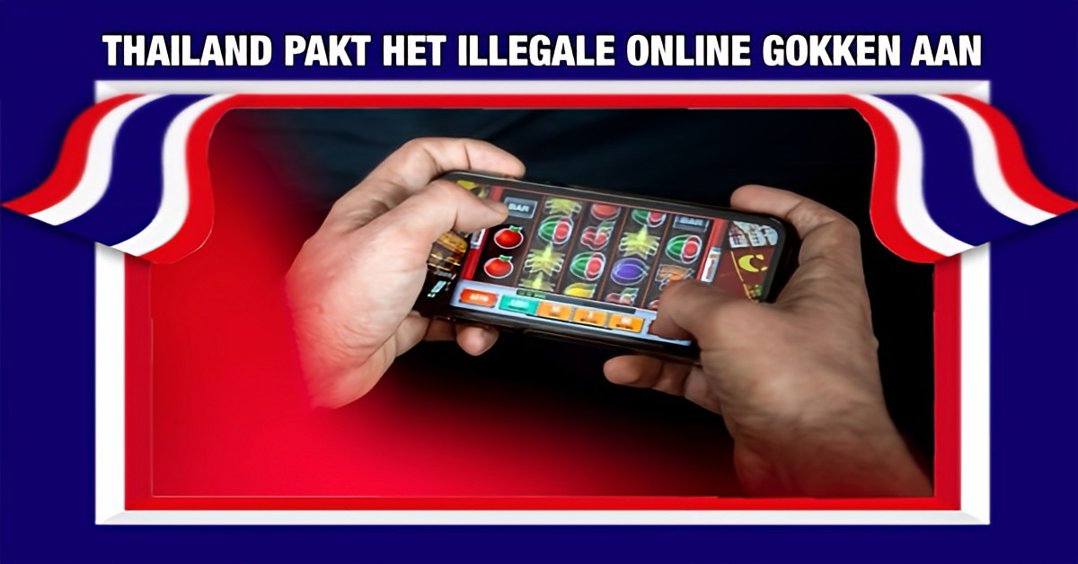 Thailand intensiveert de bestrijding van illegaal online gokken