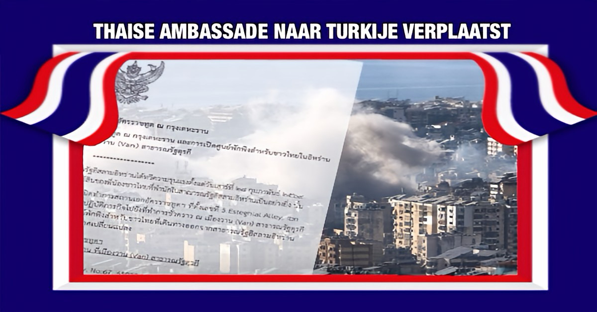 Thaise ambassade vanuit Iran tijdelijk verplaatst naar Turkije
