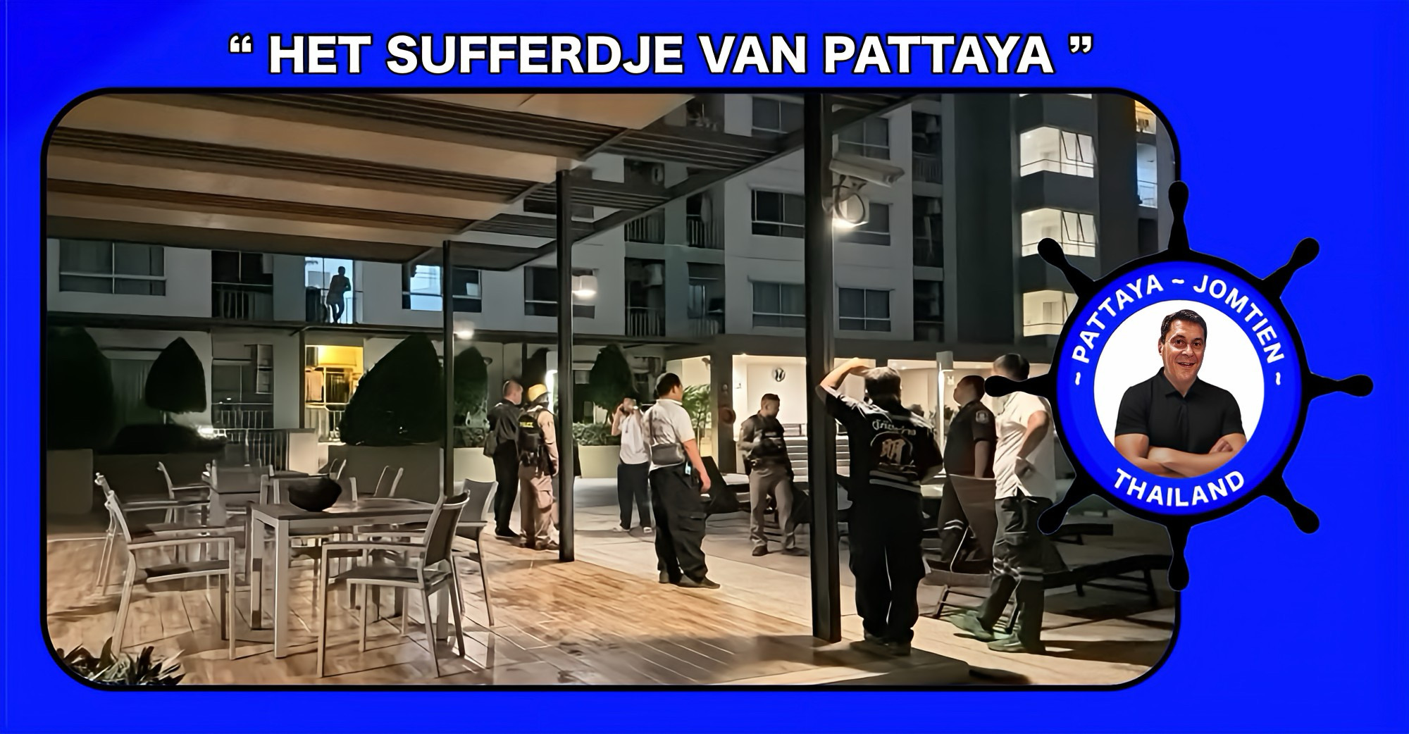 37-jarige Nederlander valt in Thailand uit een appartementengebouw, de politie van Pattaya start een onderzoek.