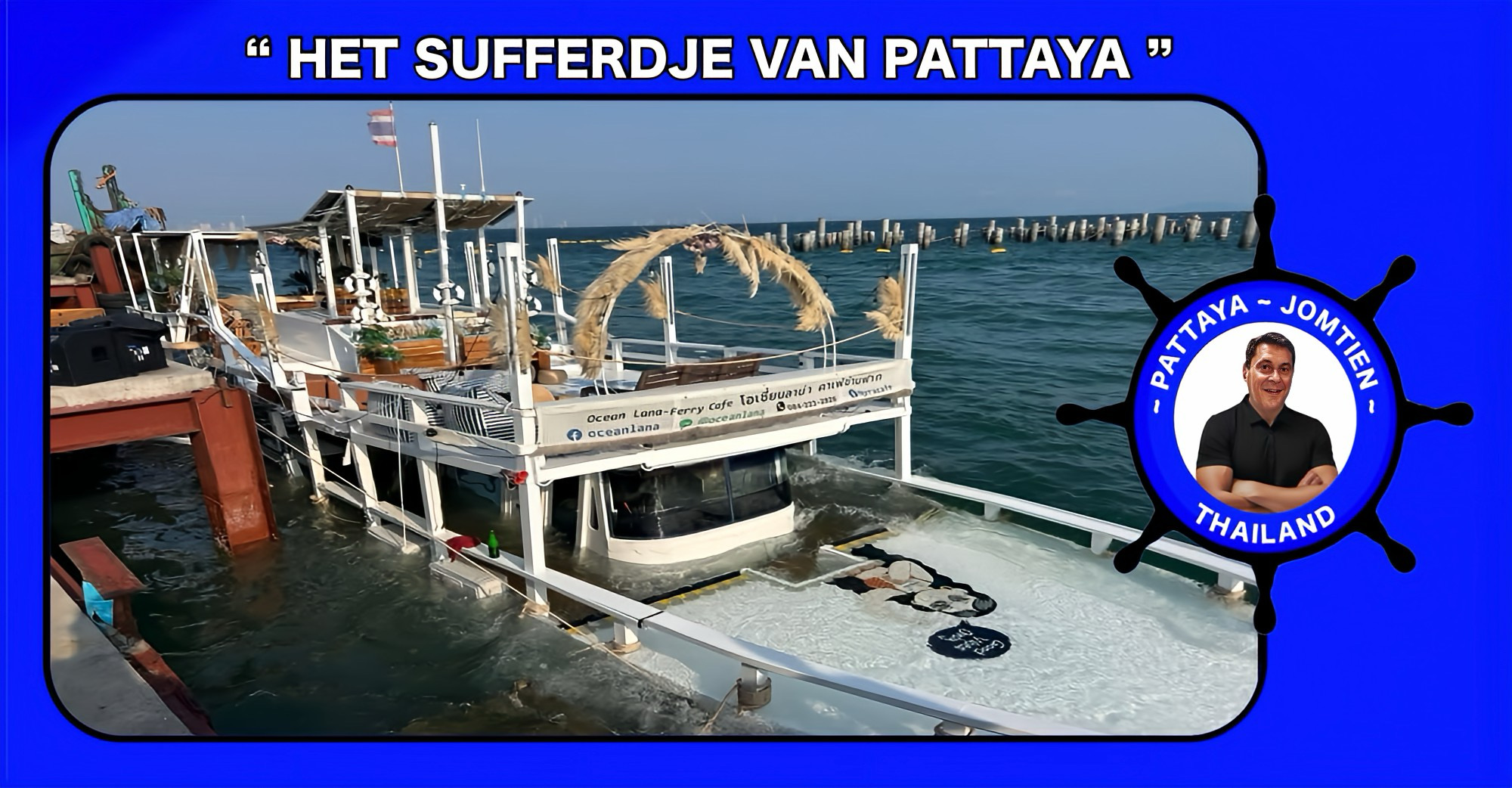 De veerboot “Ocean Lana” van Pattaya naar Koh Larn is gezonken na een onhandige manoeuvre van de kapitein, maar iedereen is veilig aan wal.