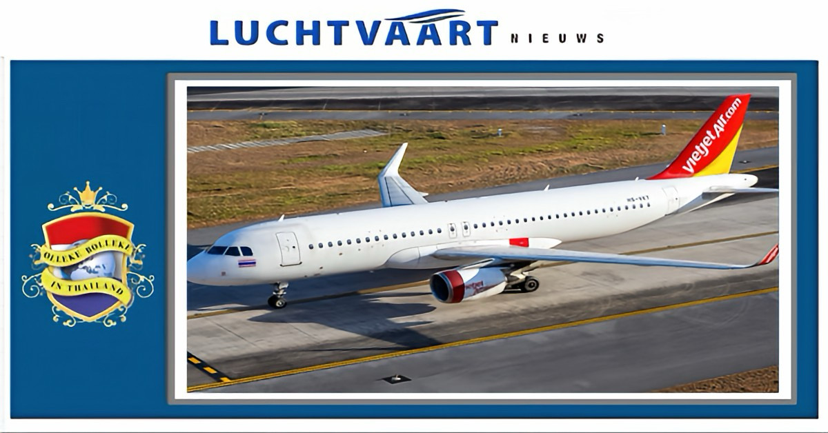 Problemen met VietJet-vlucht naar Thailand, het vliegtuig wordt in Bangkok aan een volledige inspectie onderworpen.