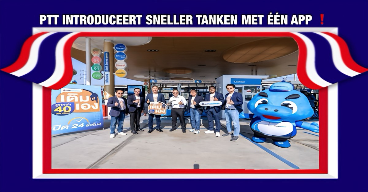 PTT maakt tanken in Thailand makkelijker en sneller met zelfbediening via een app.