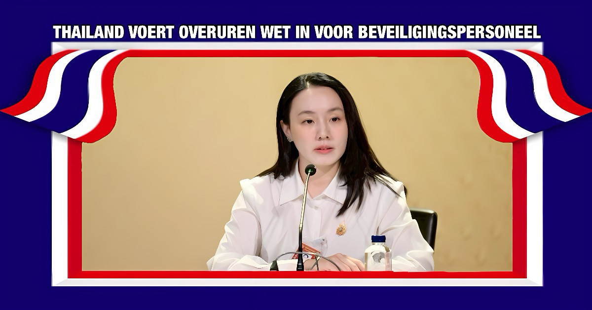 Thailand introduceert nieuwe wet voor overuren beveiligingspersoneel.