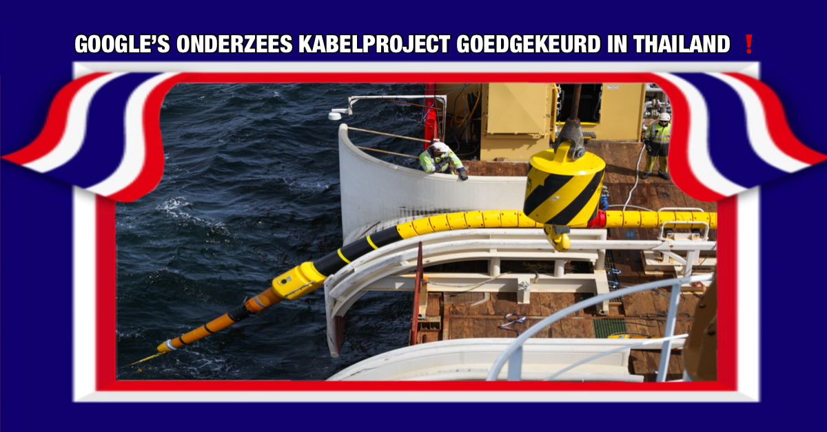 De telecomregulator van Thailand, het NBTC, heeft goedkeuring verleend voor het onderzeese kabelproject van Google. 