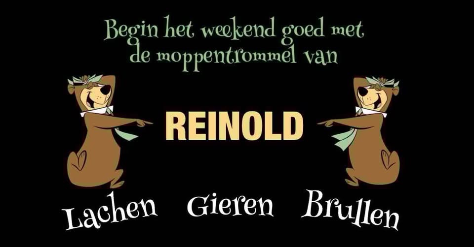 Begin uw weekend goed met een drietal moppen, speciaal voor u uitgezocht door Reinold!