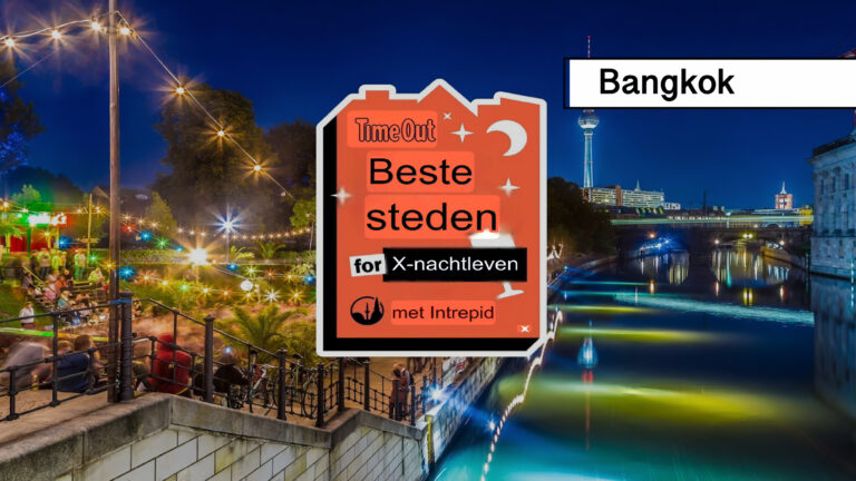 Bangkok verslaat Berlijn en New York, zelfs Amsterdam 😂 met het beste nachtleven ter wereld.